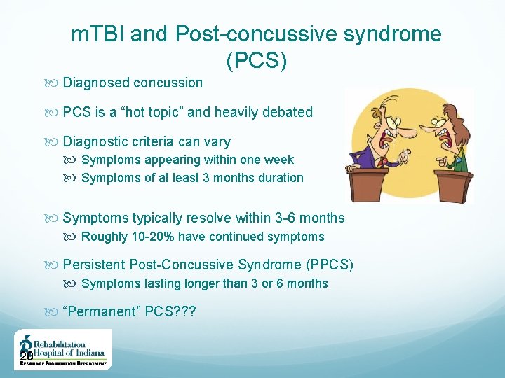 m. TBI and Post-concussive syndrome (PCS) Diagnosed concussion PCS is a “hot topic” and