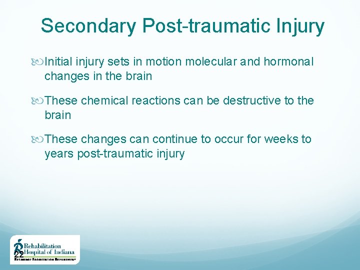 Secondary Post-traumatic Injury Initial injury sets in motion molecular and hormonal changes in the