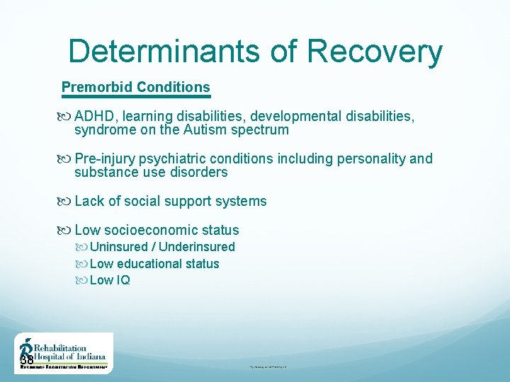 Determinants of Recovery Premorbid Conditions ADHD, learning disabilities, developmental disabilities, syndrome on the Autism