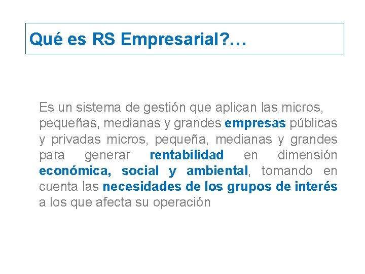 Qué es RS Empresarial? … Es un sistema de gestión que aplican las micros,