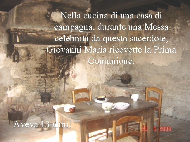 Nella cucina di una casa di campagna, durante una Messa celebrata da questo sacerdote,