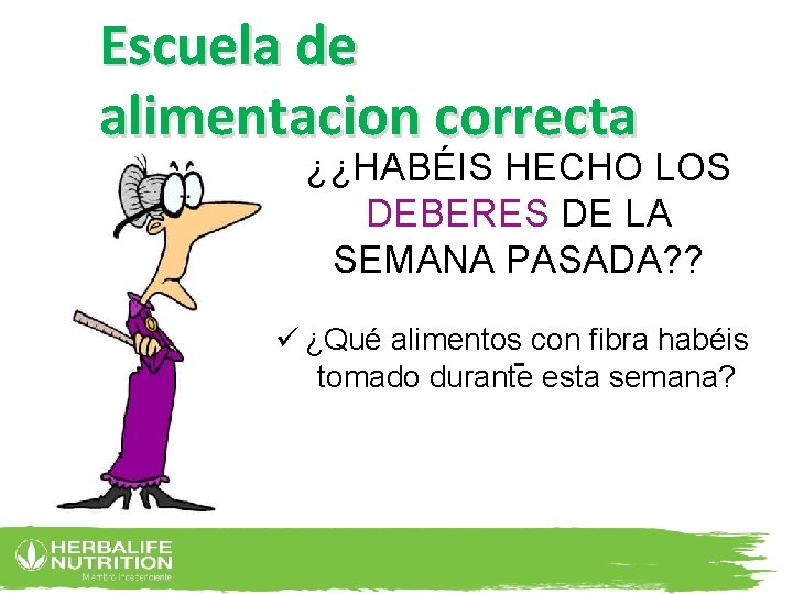 Escuela escuela de de alimentación correcta alimentacion correcta ¿¿HABÉIS HECHO LOS DEBERES DE LA