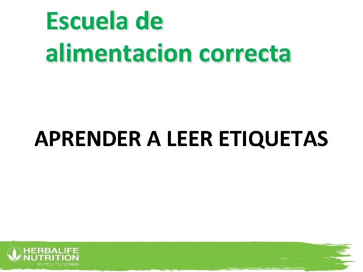 Escuela de alimentacion correcta APRENDER A LEER ETIQUETAS 