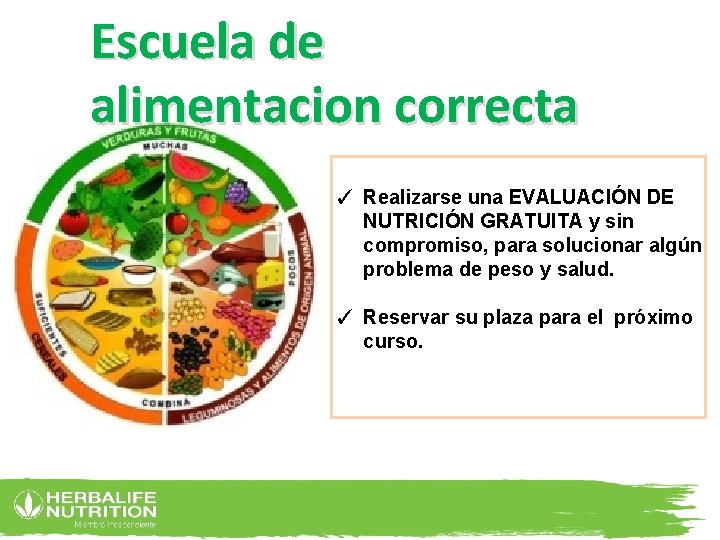 Escuela de alimentacion correcta ✓ Realizarse una EVALUACIÓN DE NUTRICIÓN GRATUITA y sin compromiso,