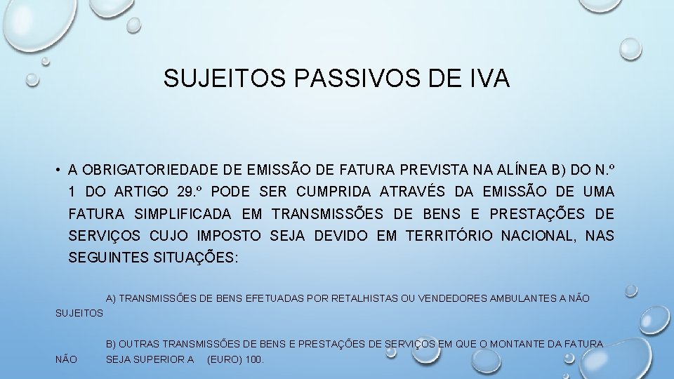 SUJEITOS PASSIVOS DE IVA • A OBRIGATORIEDADE DE EMISSÃO DE FATURA PREVISTA NA ALÍNEA