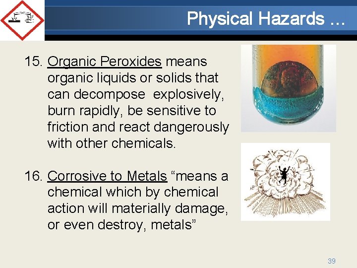 Physical Hazards … 15. Organic Peroxides means organic liquids or solids that can decompose