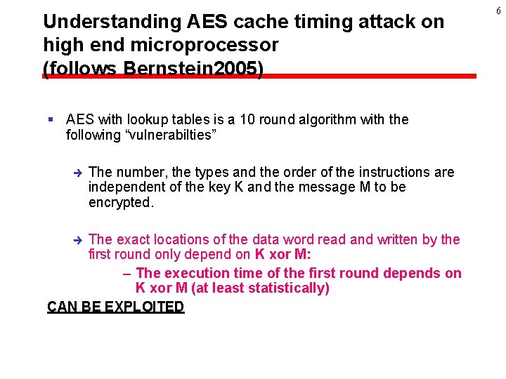 Understanding AES cache timing attack on high end microprocessor (follows Bernstein 2005) § AES