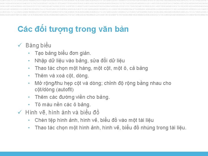 Các đối tượng trong văn bản ü Bảng biểu • • • Tạo bảng