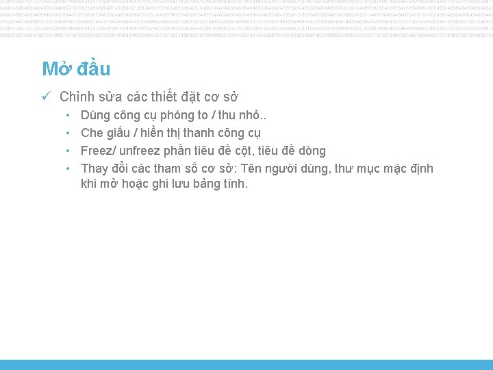 Mở đầu ü Chỉnh sửa các thiết đặt cơ sở • • Dùng công