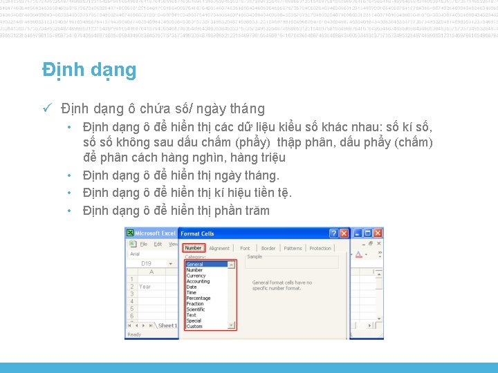 Định dạng ü Định dạng ô chứa số/ ngày tháng • Định dạng ô