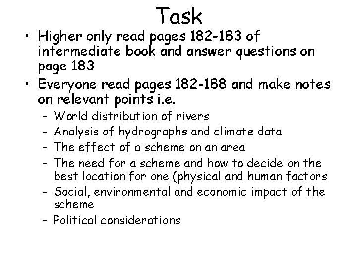Task • Higher only read pages 182 -183 of intermediate book and answer questions