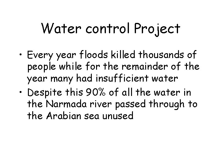 Water control Project • Every year floods killed thousands of people while for the