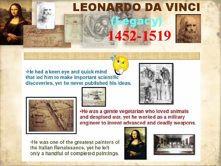 LEONARDO DA VINCI (Legacy) 1452 -1519 