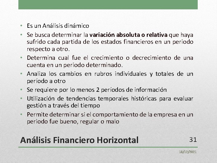  • Es un Análisis dinámico • Se busca determinar la variación absoluta o