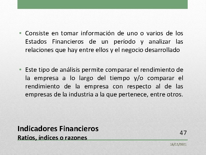  • Consiste en tomar información de uno o varios de los Estados Financieros