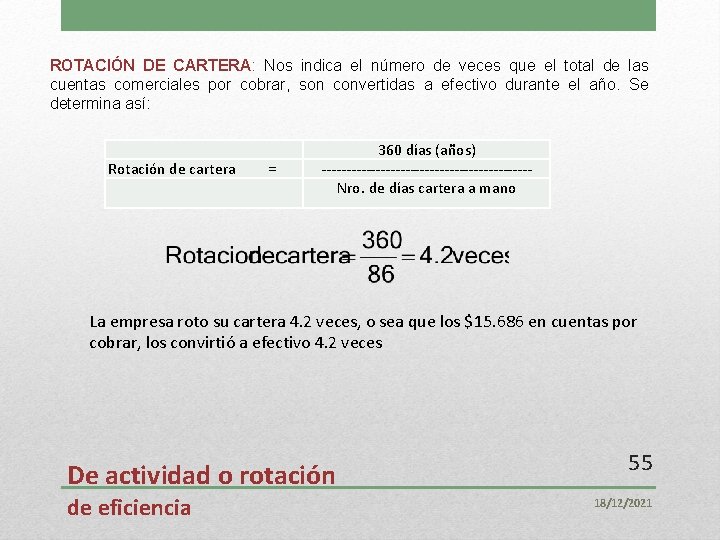 ROTACIÓN DE CARTERA: Nos indica el número de veces que el total de las