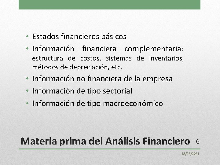  • Estados financieros básicos • Información financiera complementaria: estructura de costos, sistemas de