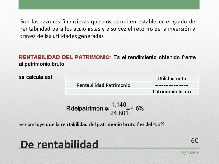 Son las razones financieras que nos permiten establecer el grado de rentabilidad para los