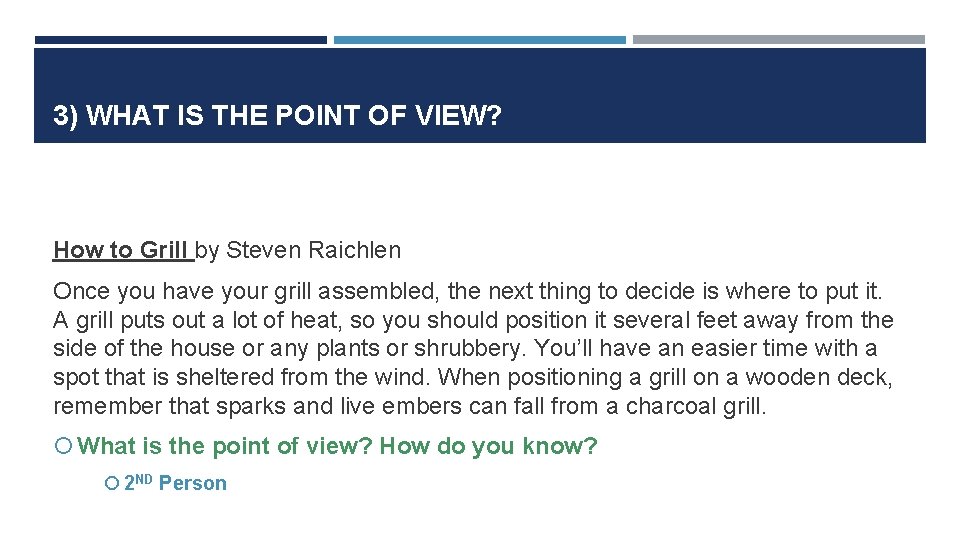 3) WHAT IS THE POINT OF VIEW? How to Grill by Steven Raichlen Once