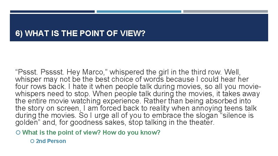 6) WHAT IS THE POINT OF VIEW? “Pssst. Psssst. Hey Marco, ” whispered the