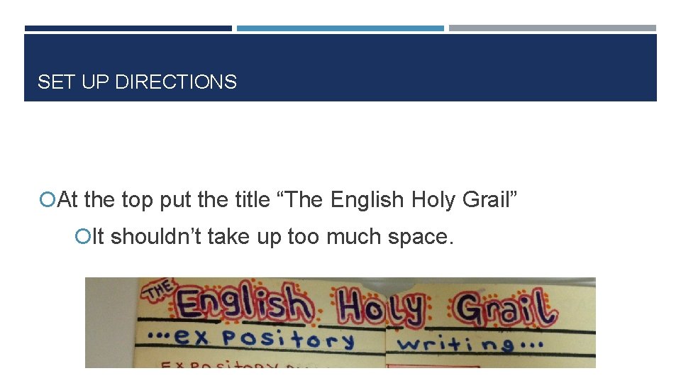 SET UP DIRECTIONS At the top put the title “The English Holy Grail” It