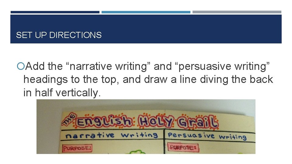 SET UP DIRECTIONS Add the “narrative writing” and “persuasive writing” headings to the top,