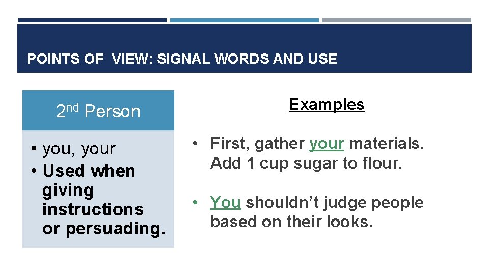 POINTS OF VIEW: SIGNAL WORDS AND USE 2 nd Person • you, your •