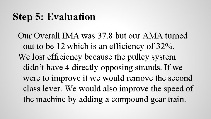 Step 5: Evaluation Our Overall IMA was 37. 8 but our AMA turned out