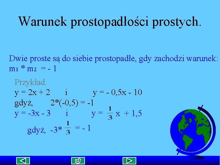 Warunek prostopadłości prostych. Dwie proste są do siebie prostopadłe, gdy zachodzi warunek: m 1