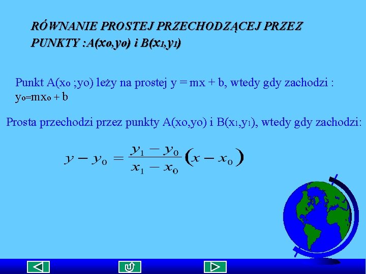 RÓWNANIE PROSTEJ PRZECHODZĄCEJ PRZEZ PUNKTY : A(xo, yo) i B(x 1, y 1) Punkt