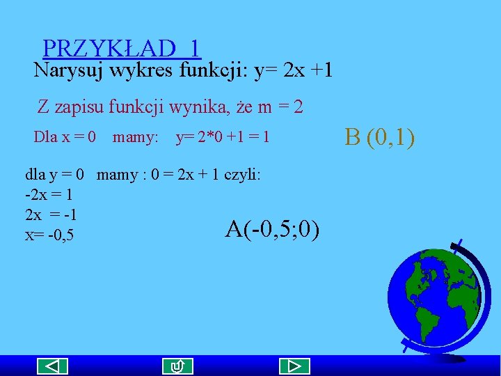 PRZYKŁAD 1 Narysuj wykres funkcji: y= 2 x +1 Z zapisu funkcji wynika, że