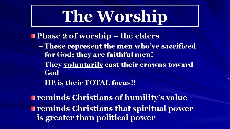 The Worship Phase 2 of worship – the elders – These represent the men