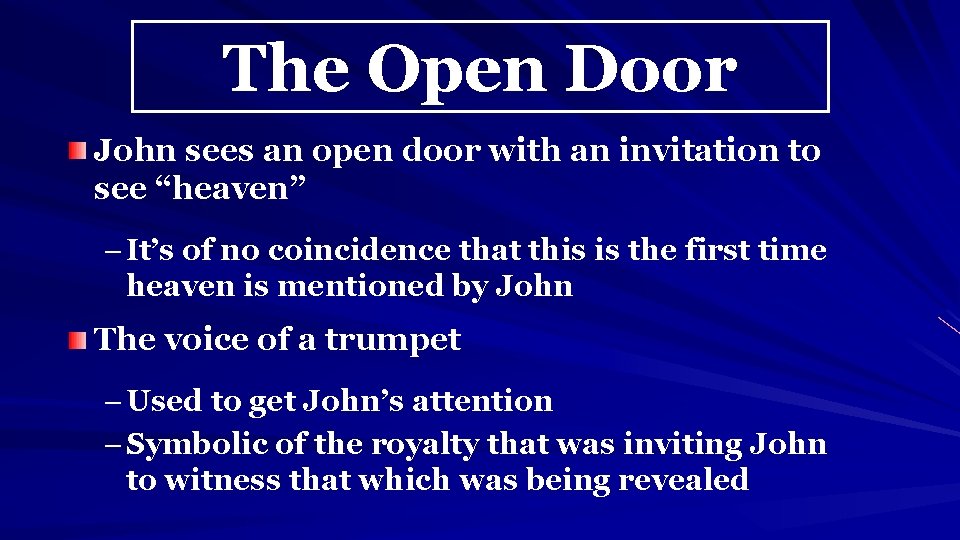 The Open Door John sees an open door with an invitation to see “heaven”