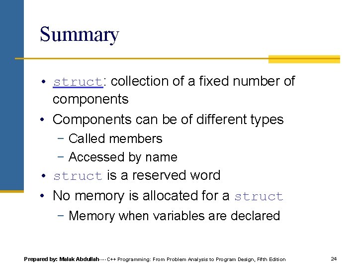Summary • struct: collection of a fixed number of components • Components can be Summary • struct: collection of a fixed number of components • Components can be