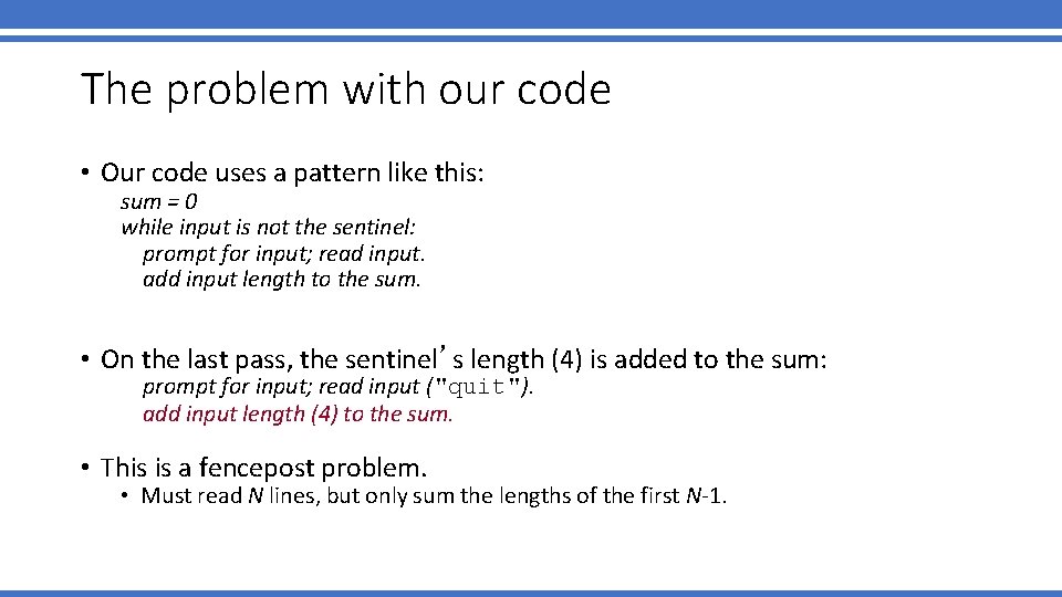The problem with our code • Our code uses a pattern like this: sum