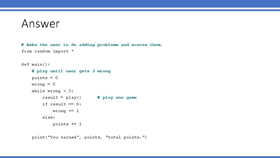 Answer # Asks the user to do adding problems and scores them. from random
