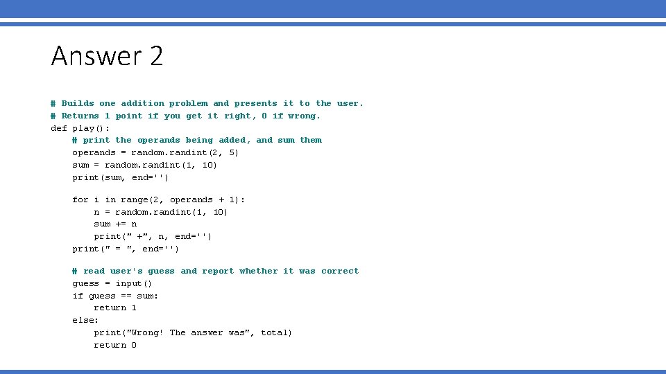 Answer 2 # Builds one addition problem and presents it to the user. #