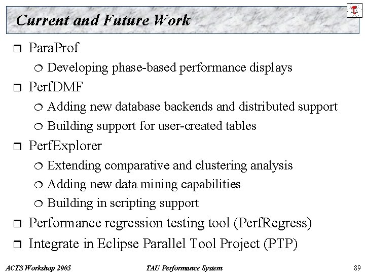 Current and Future Work r Para. Prof ¦ r Perf. DMF ¦ ¦ r