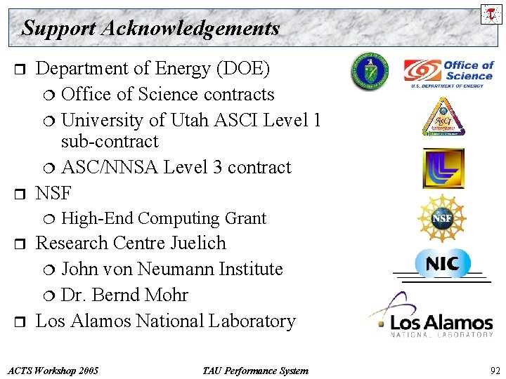 Support Acknowledgements r r Department of Energy (DOE) ¦ Office of Science contracts ¦