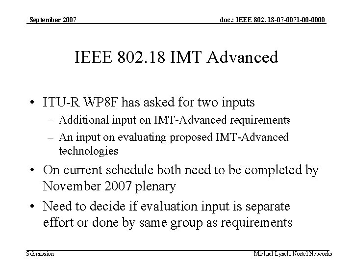 September 2007 doc. : IEEE 802. 18 -07 -0071 -00 -0000 IEEE 802. 18