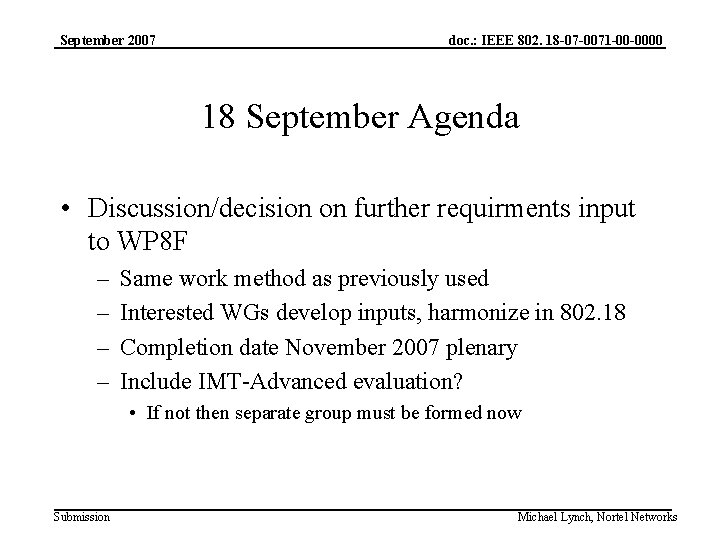 September 2007 doc. : IEEE 802. 18 -07 -0071 -00 -0000 18 September Agenda