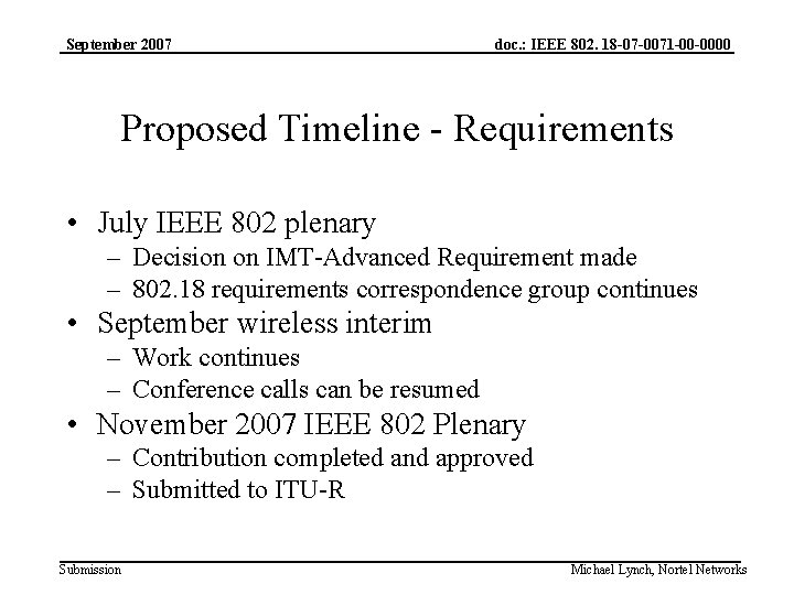 September 2007 doc. : IEEE 802. 18 -07 -0071 -00 -0000 Proposed Timeline -