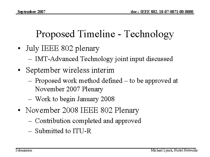 September 2007 doc. : IEEE 802. 18 -07 -0071 -00 -0000 Proposed Timeline -