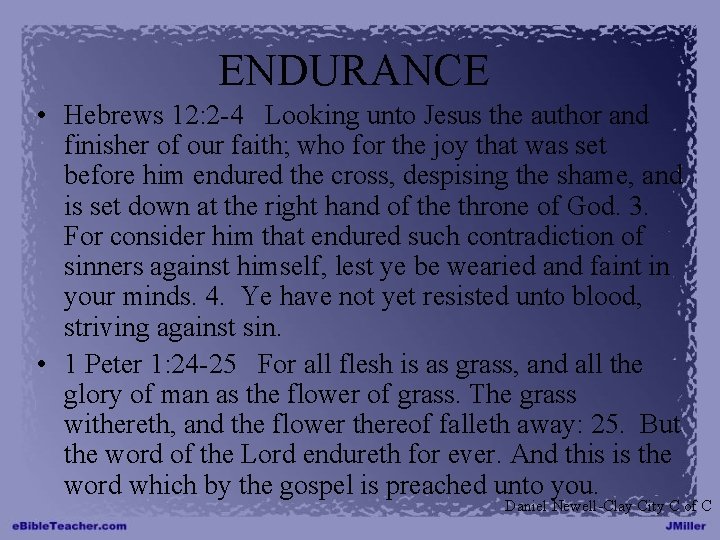 ENDURANCE • Hebrews 12: 2 -4 Looking unto Jesus the author and finisher of