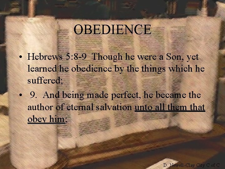 OBEDIENCE • Hebrews 5: 8 -9 Though he were a Son, yet learned he