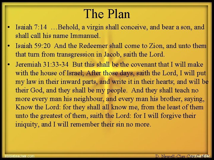 The Plan • Isaiah 7: 14 …Behold, a virgin shall conceive, and bear a