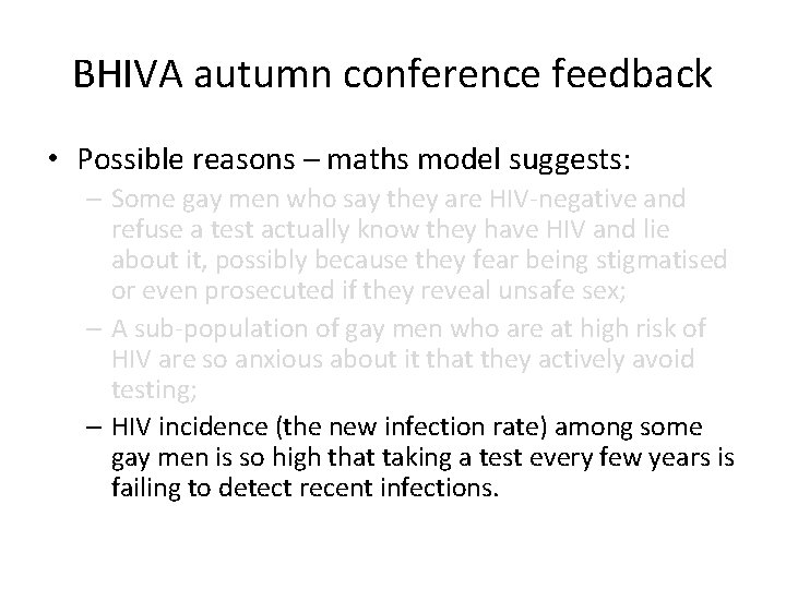 BHIVA autumn conference feedback • Possible reasons – maths model suggests: – Some gay