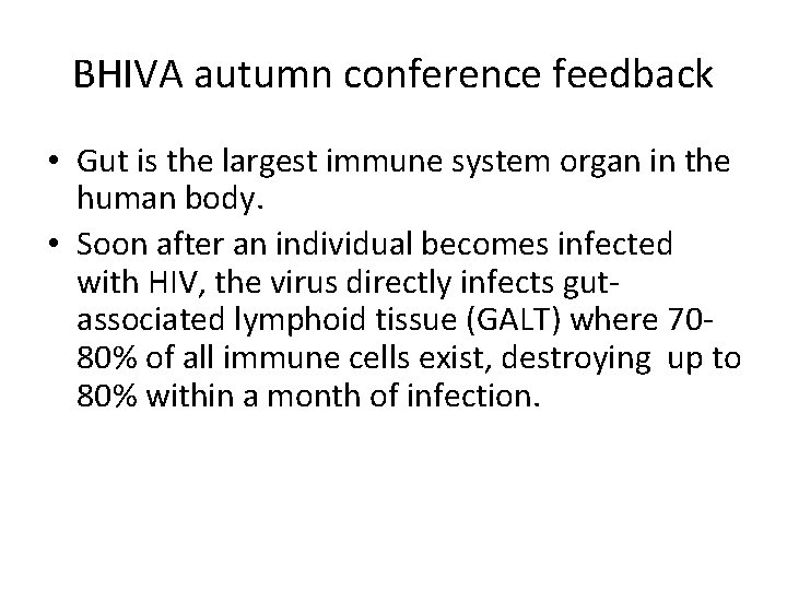 BHIVA autumn conference feedback • Gut is the largest immune system organ in the