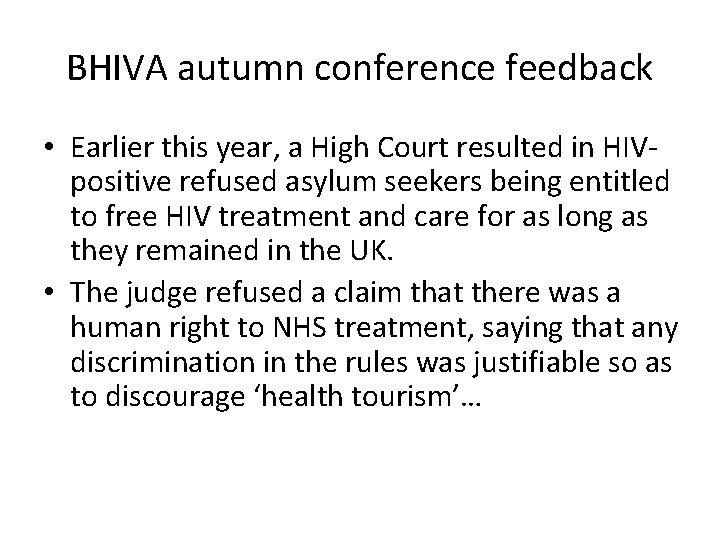 BHIVA autumn conference feedback • Earlier this year, a High Court resulted in HIVpositive