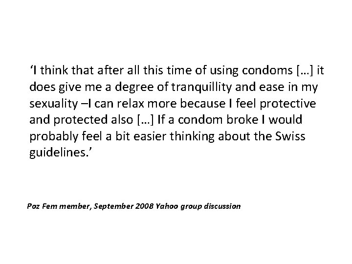 ‘I think that after all this time of using condoms […] it does give